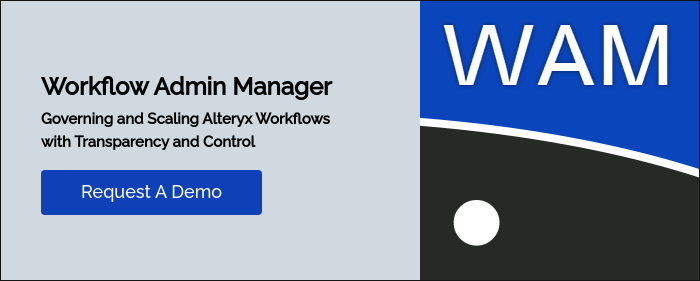 Workflow Admin Manager Governing and Scaling Alteryx Workflows with Transparency and Control  
